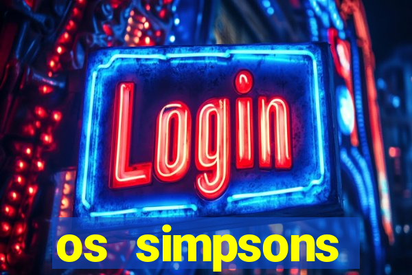 os simpsons assistir dublado